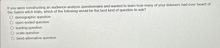 If you were constructing an audience analysis questionnaire